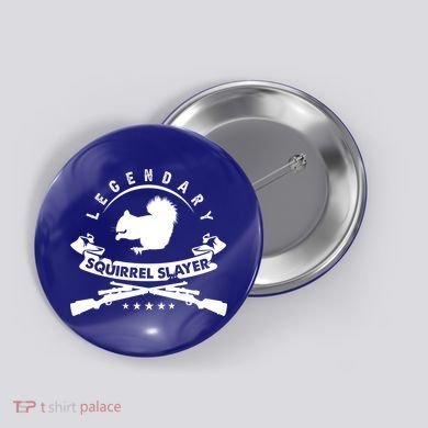 Squirrel Hunter Legendary Squirrel Slayer Squirrel Hunting Cool Gift Button
