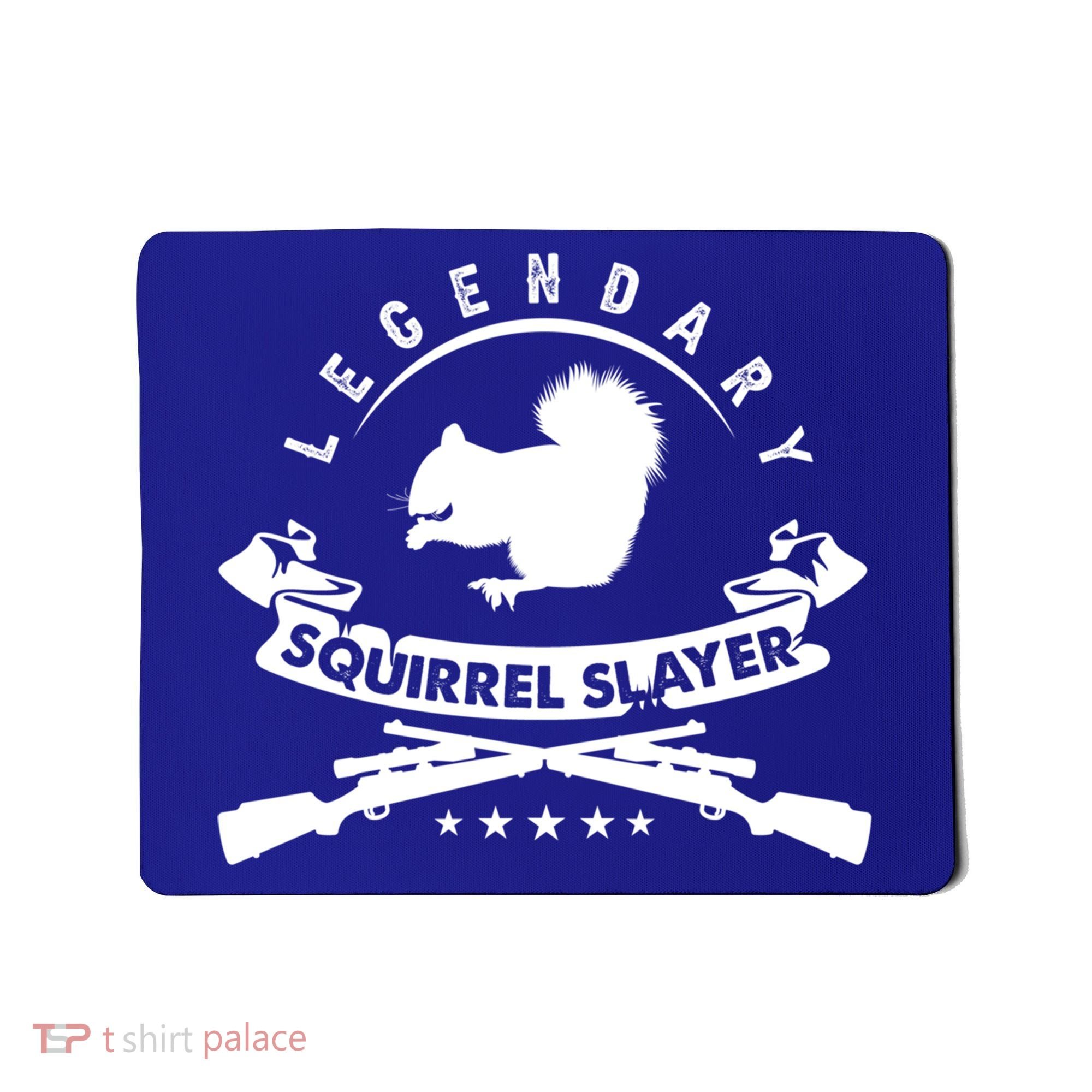 Squirrel Hunter Legendary Squirrel Slayer Squirrel Hunting Cool Gift Mousepad