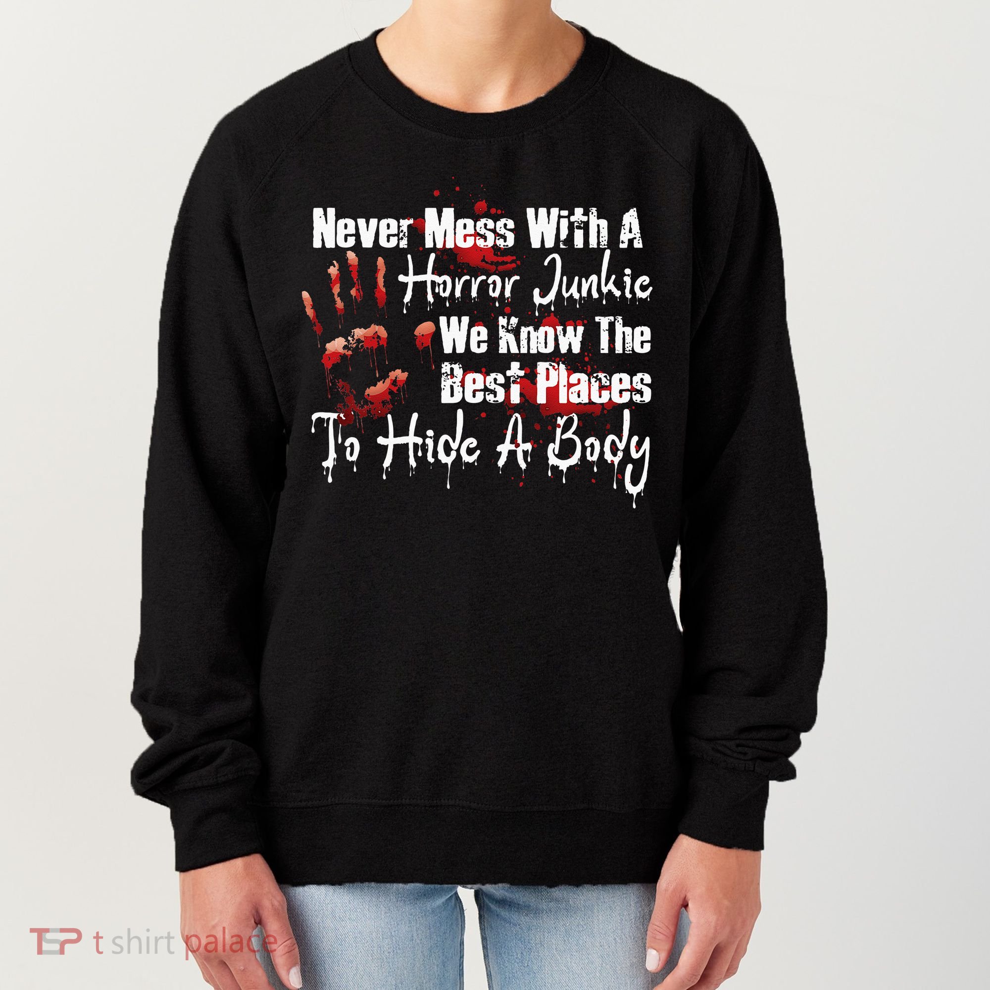 Scary Horror Movie Mess With A Horror Movie Junkie Women's Sweatshirt