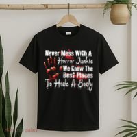 Scary Horror Movie Mess With A Horror Movie Junkie T-Shirt thumb 2