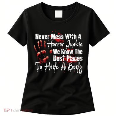 Scary Horror Movie Mess With A Horror Movie Junkie Women's T-Shirt