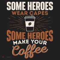 Some Heroes Make Your Coffee Caffeine Espresso Lover Barista Women's Sweatshirt thumb 2