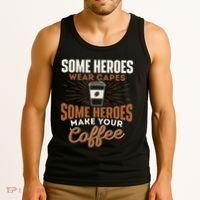 Some Heroes Make Your Coffee Caffeine Espresso Lover Barista Tank Top thumb 3