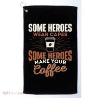 Some Heroes Make Your Coffee Caffeine Espresso Lover Barista Golf Towel thumb 0