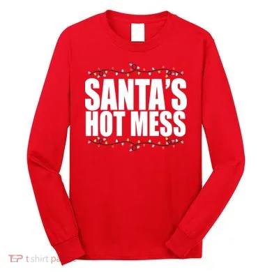Santas Hot Mess Long Sleeve Shirt