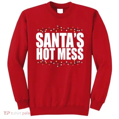 Santas Hot Mess Sweatshirt