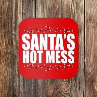 Santas Hot Mess Coaster