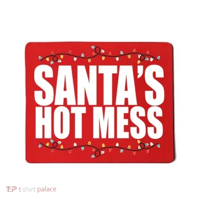 Santas Hot Mess Mousepad