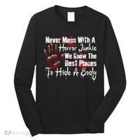 Scary Horror Movie Mess With A Horror Movie Junkie Long Sleeve Shirt thumb 0