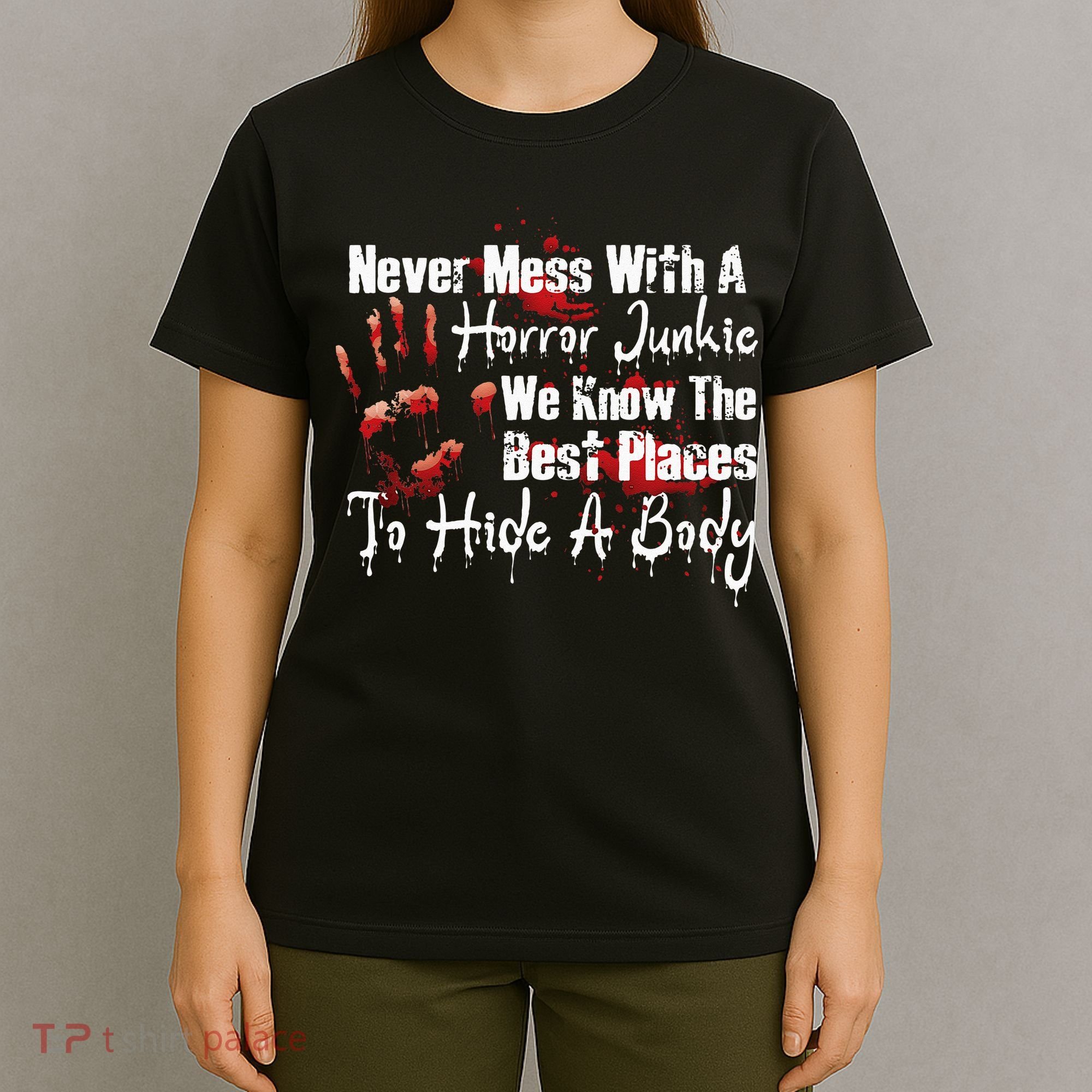 Scary Horror Movie Mess With A Horror Movie Junkie T-Shirt