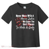 Scary Horror Movie Mess With A Horror Movie Junkie Toddler T-Shirt thumb 0