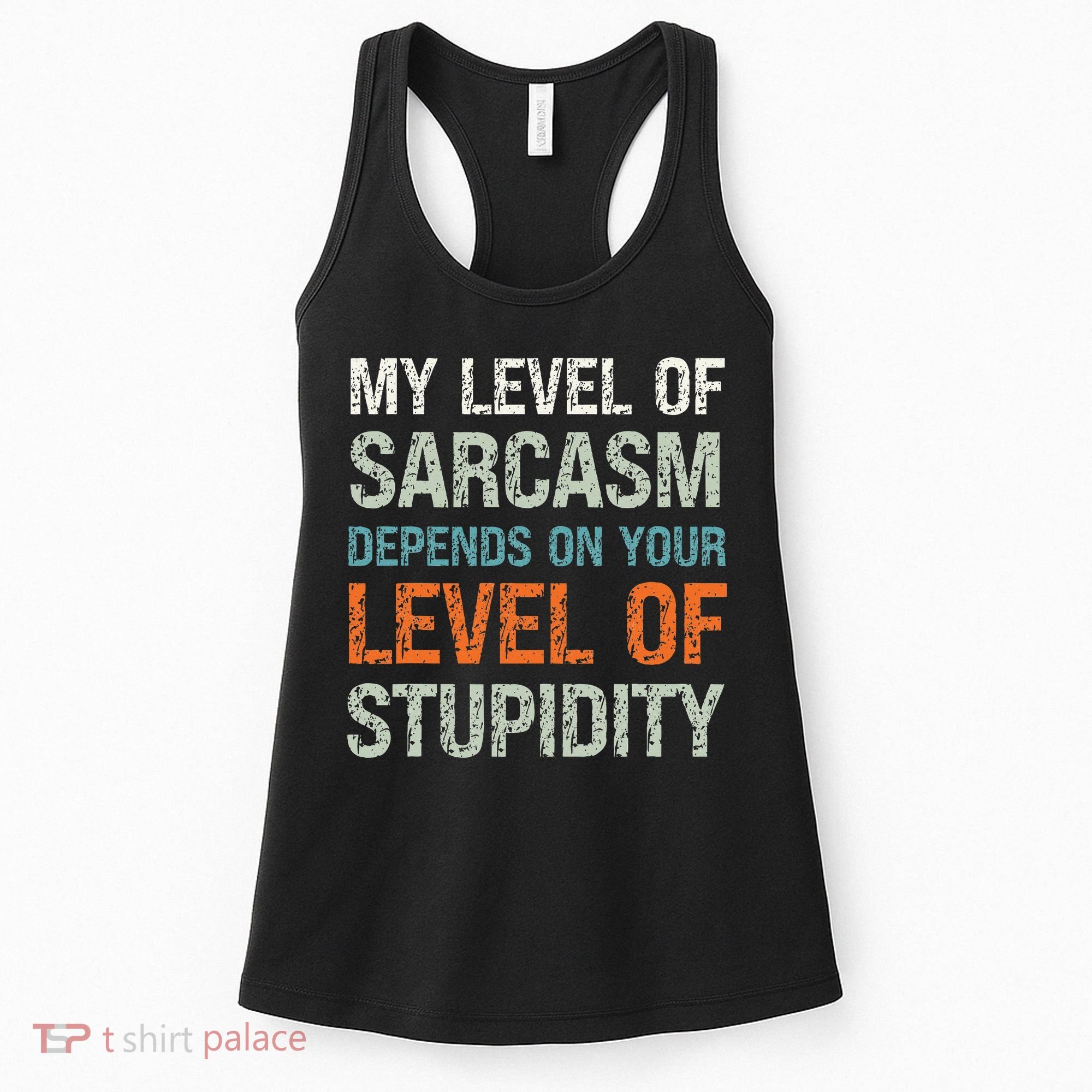 Sarcastic Humor My Level Of Sarcasm Funny Sarcastic Quote Women's Tank Top