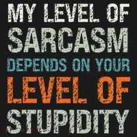 Sarcastic Humor My Level Of Sarcasm Funny Sarcastic Quote Women's Tank Top thumb 5