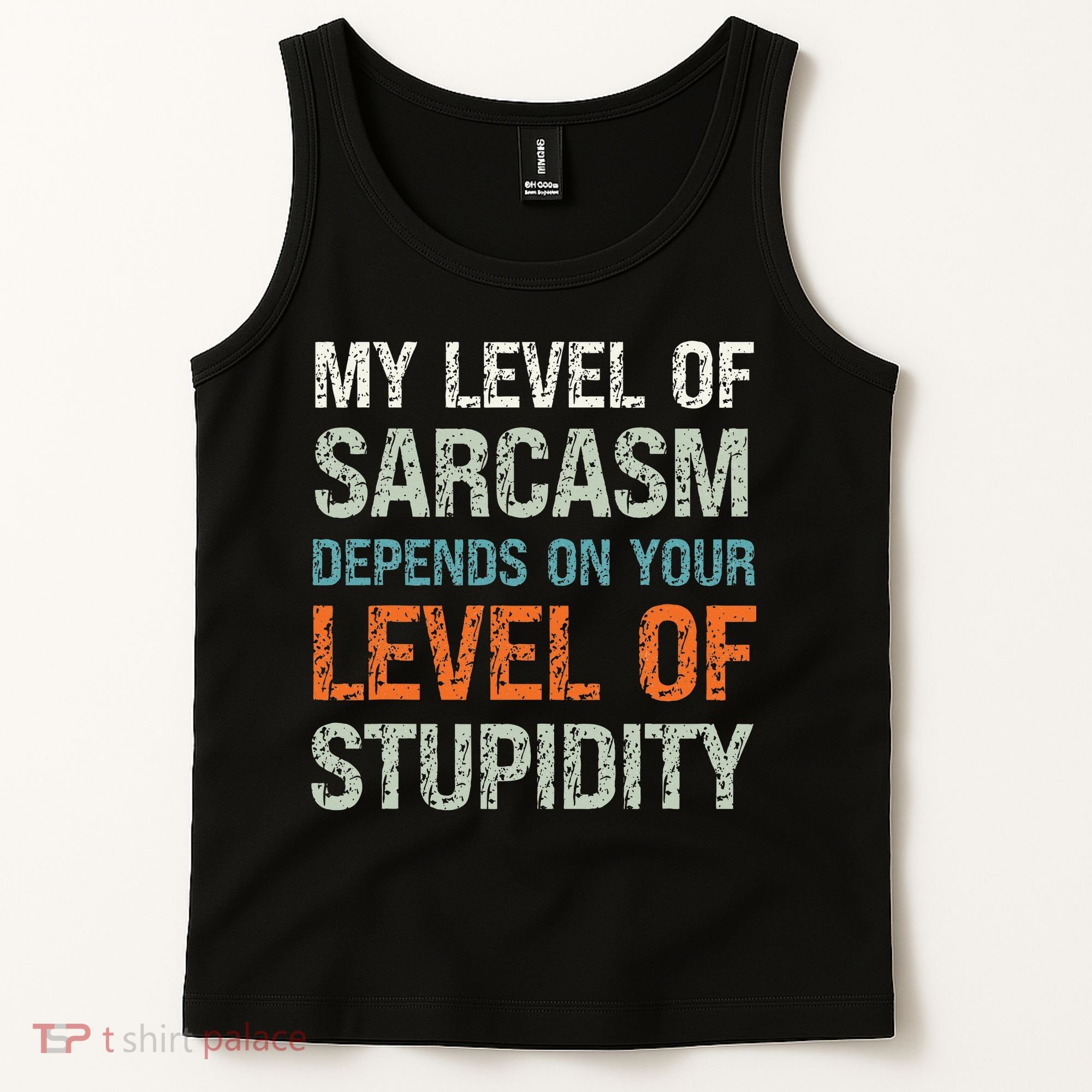 Sarcastic Humor My Level Of Sarcasm Funny Sarcastic Quote Tank Top