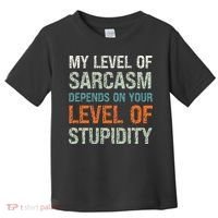 Sarcastic Humor My Level Of Sarcasm Funny Sarcastic Quote Toddler T-Shirt thumb 0
