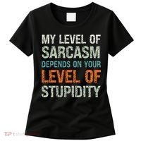 Sarcastic Humor My Level Of Sarcasm Funny Sarcastic Quote Women's T-Shirt thumb 0