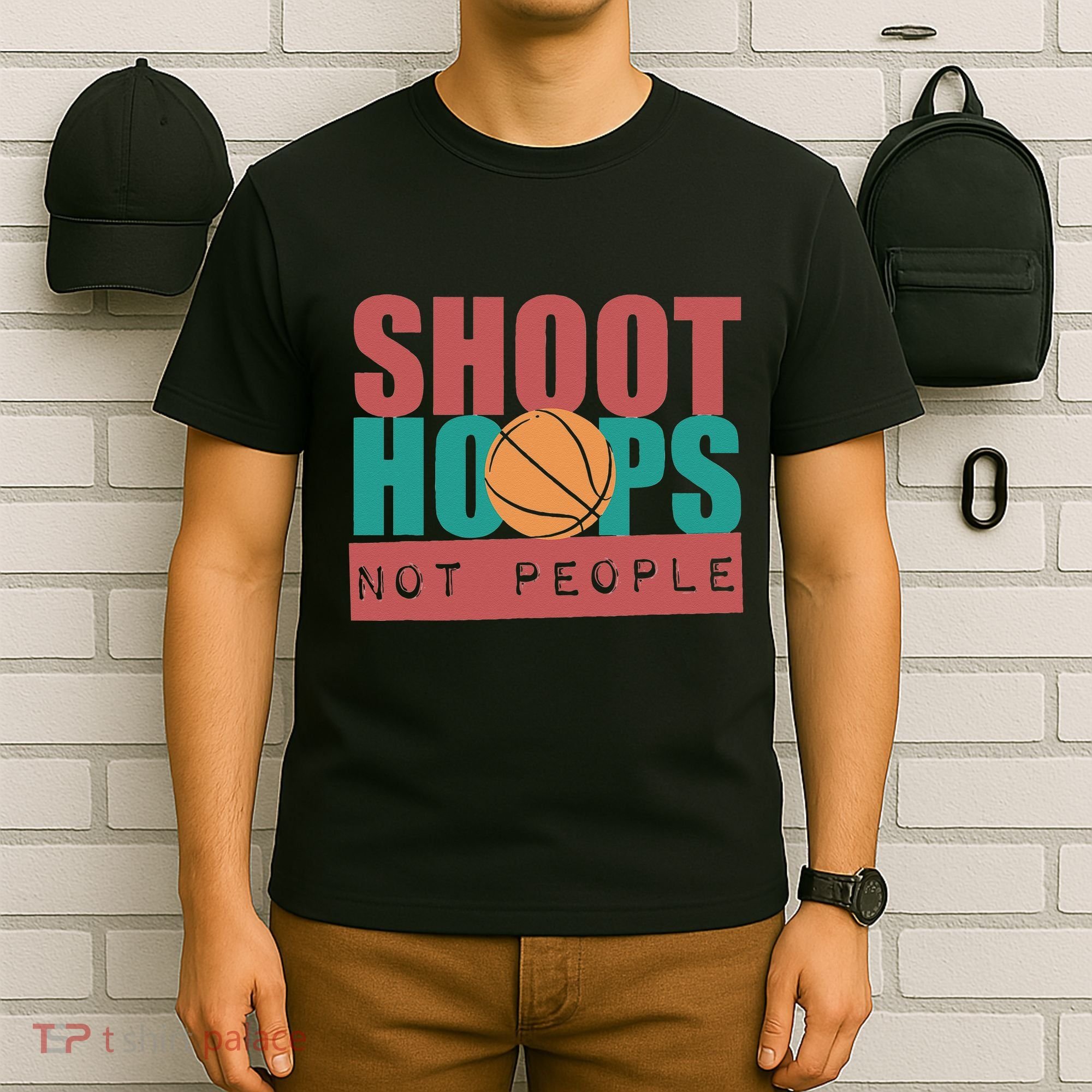 Shoot Hoops Not People Basketballer Basketball T-Shirt