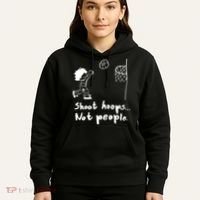 Shoot Hoops Not People Hoodie thumb 5