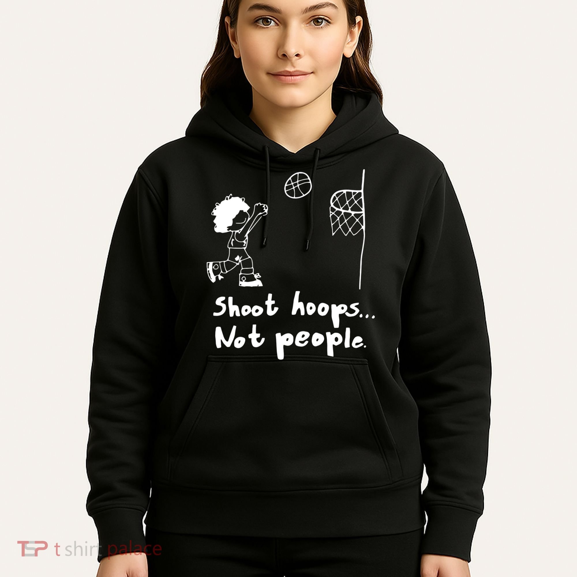 Shoot Hoops Not People Hoodie