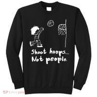 Shoot Hoops Not People Sweatshirt thumb 0