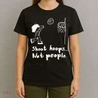 Shoot Hoops Not People T-Shirt thumb 4