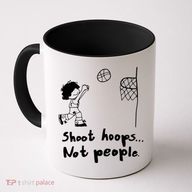 Shoot Hoops Not People Coffee Mug
