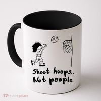 Shoot Hoops Not People Coffee Mug thumb 0