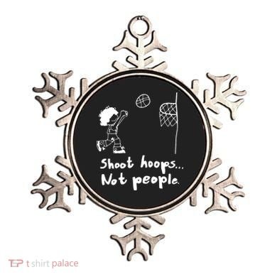 Shoot Hoops Not People Ornament
