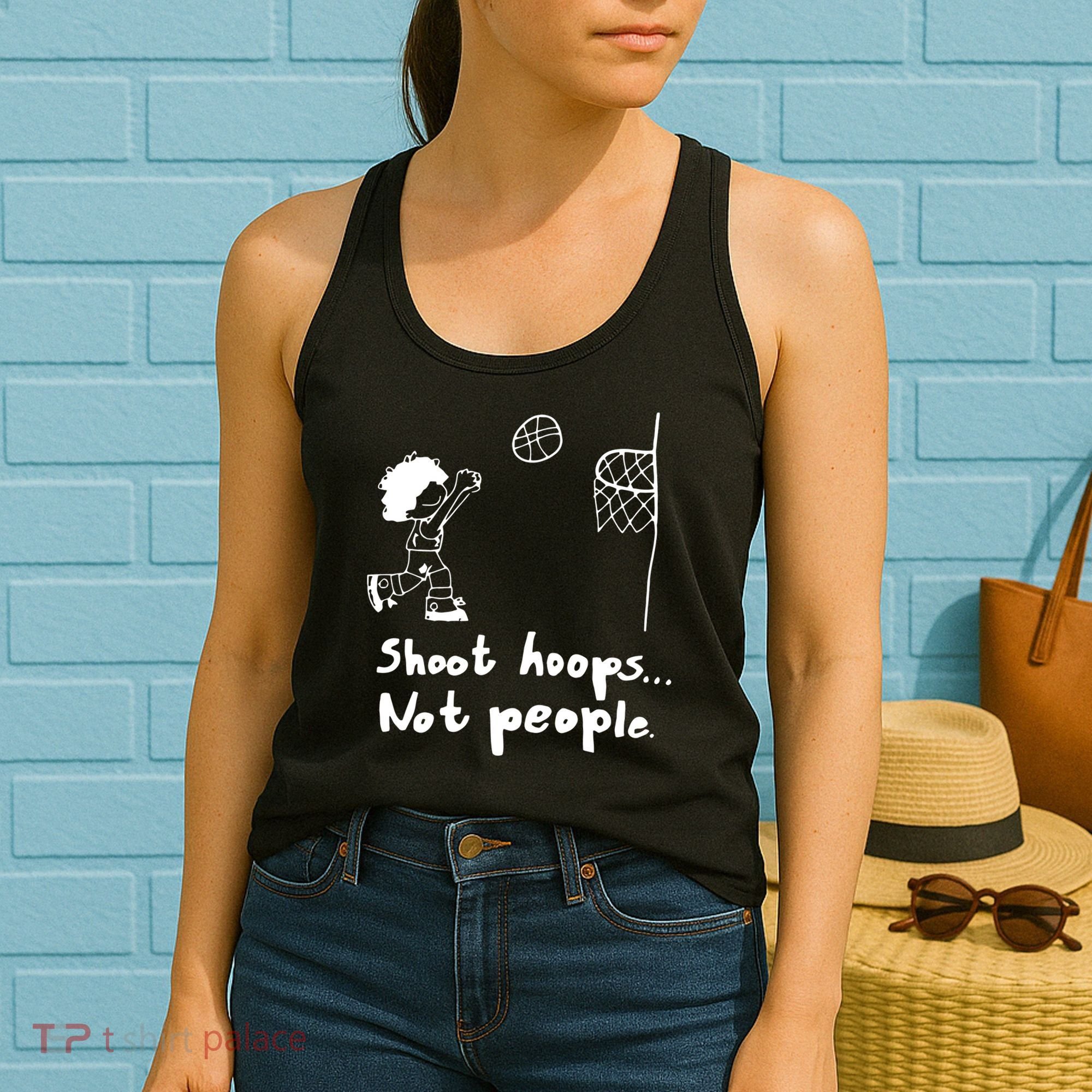Shoot Hoops Not People Women's Tank Top