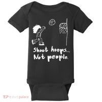 Shoot Hoops Not People Baby Bodysuit thumb 0