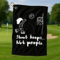 Shoot Hoops Not People Golf Towel thumb 1