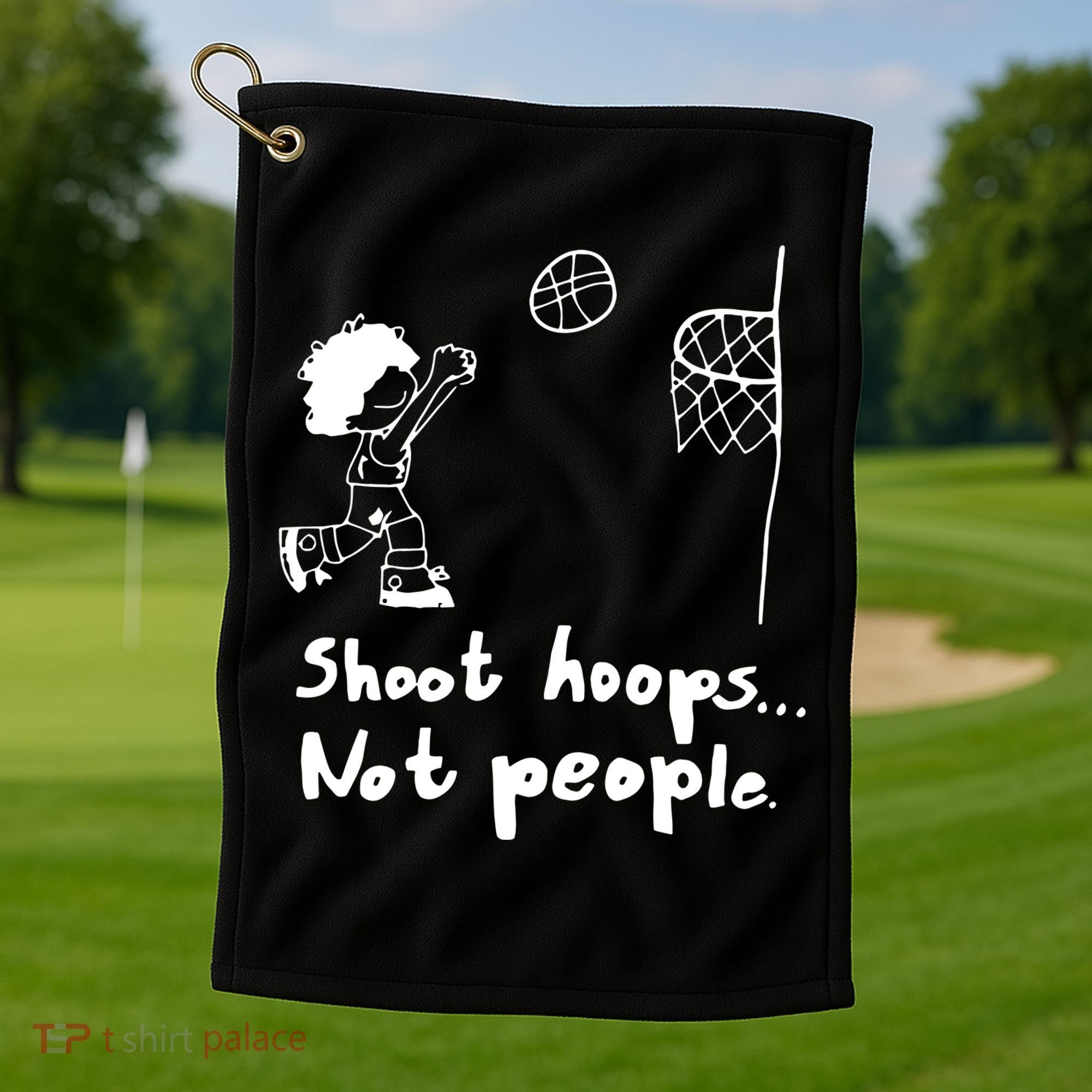 Shoot Hoops Not People Golf Towel