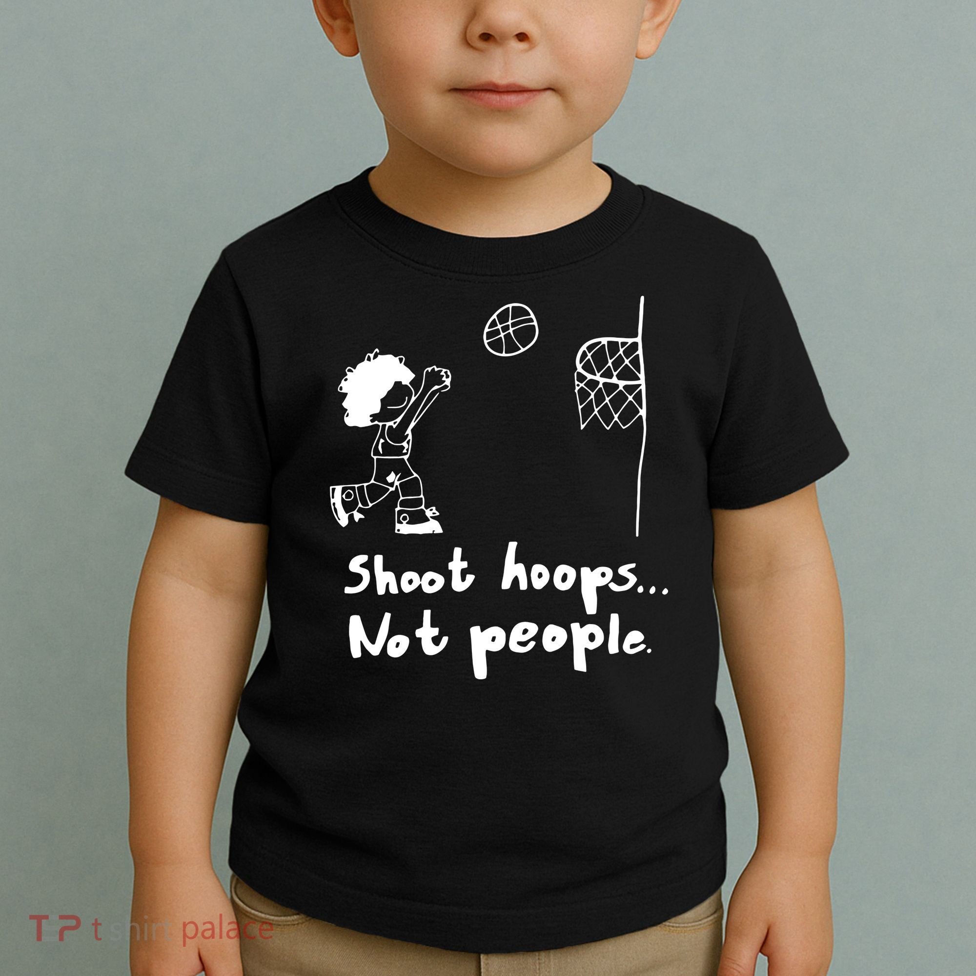 Shoot Hoops Not People Toddler T-Shirt