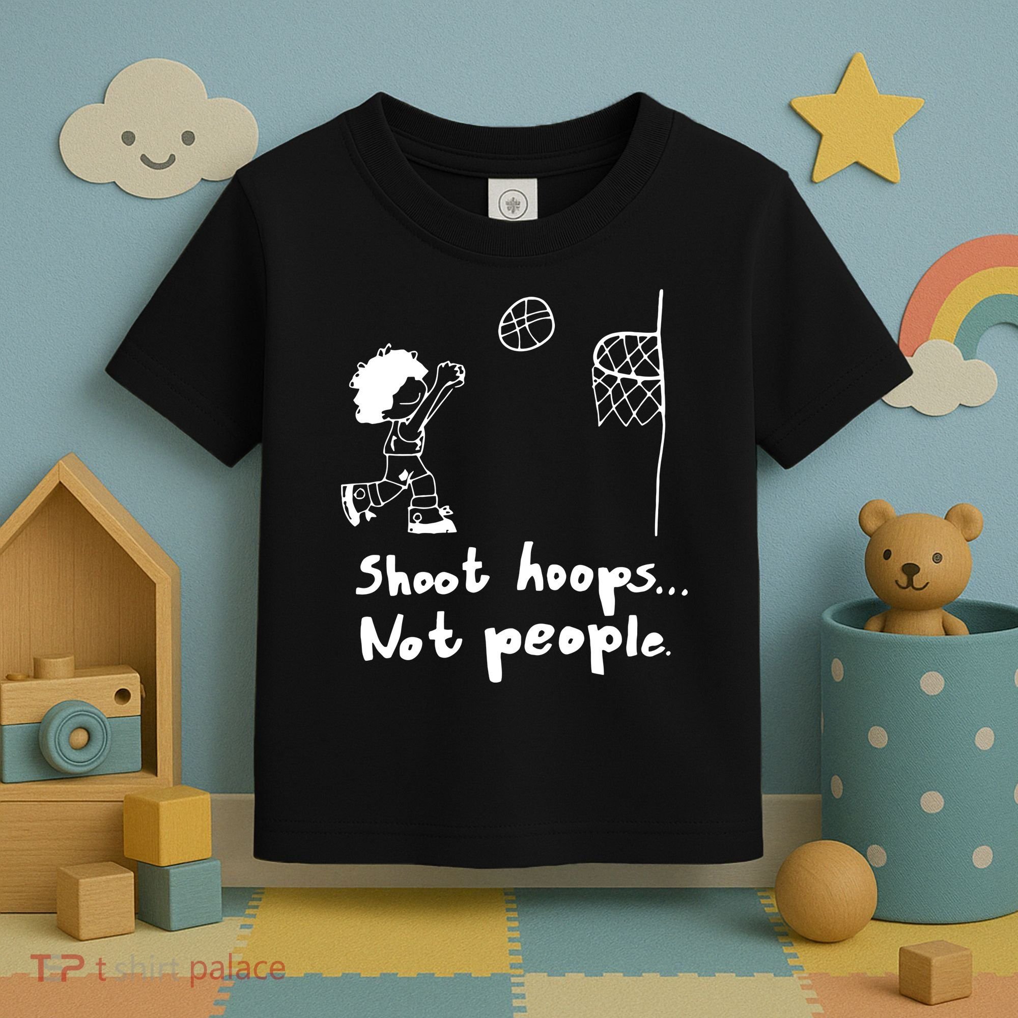 Shoot Hoops Not People Toddler T-Shirt