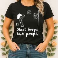 Shoot Hoops Not People Women's T-Shirt thumb 2