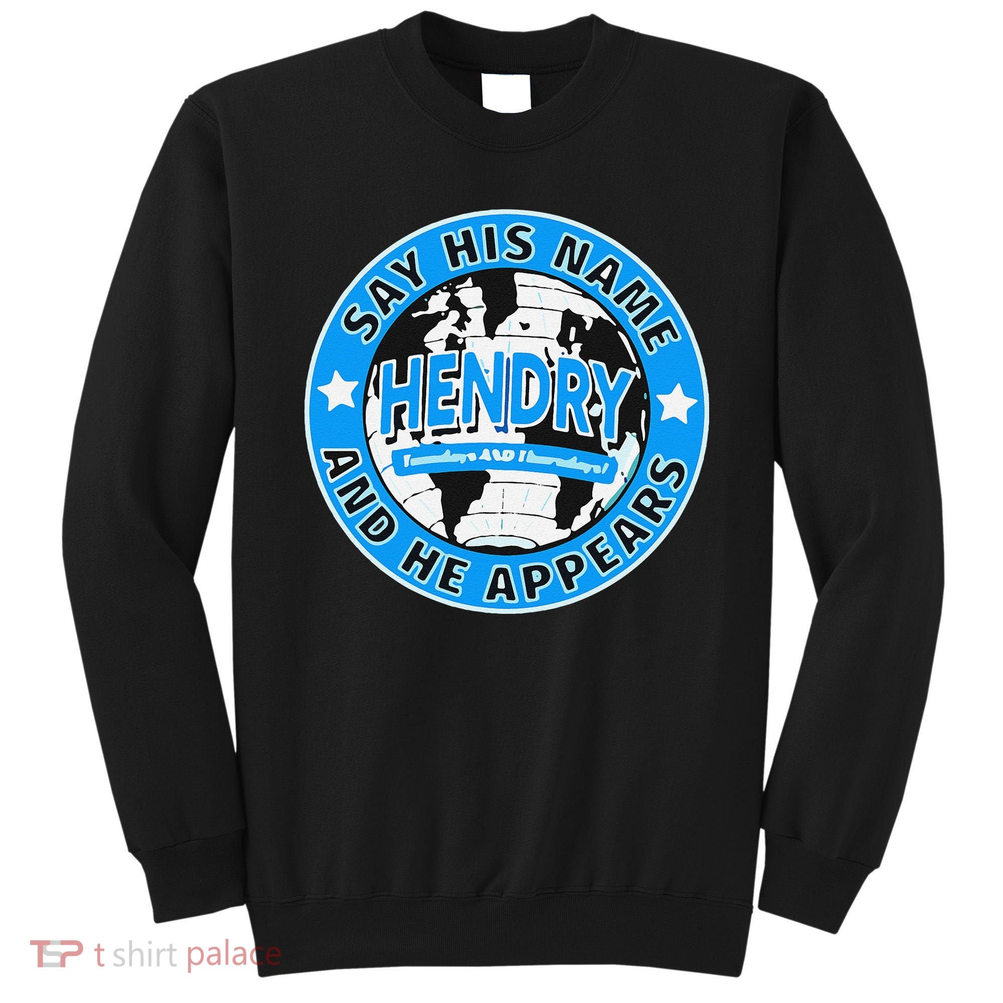 Say His Name And He Appears Joe Hendry Sweatshirt