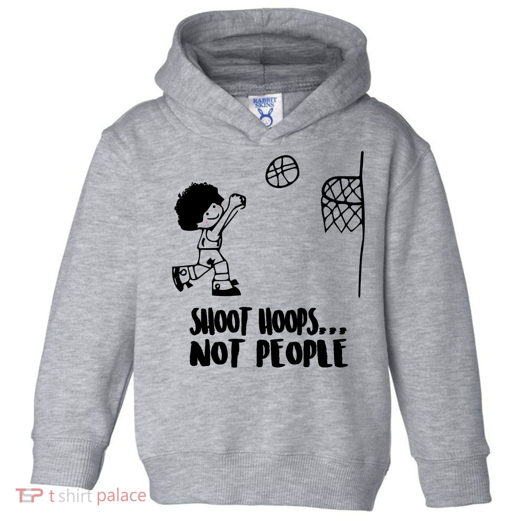 SHOOT HOOPS NOT PEOPLE Trending Quote Basketball Toddler Hoodie