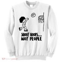 SHOOT HOOPS NOT PEOPLE Trending Quote Basketball Sweatshirt thumb 0