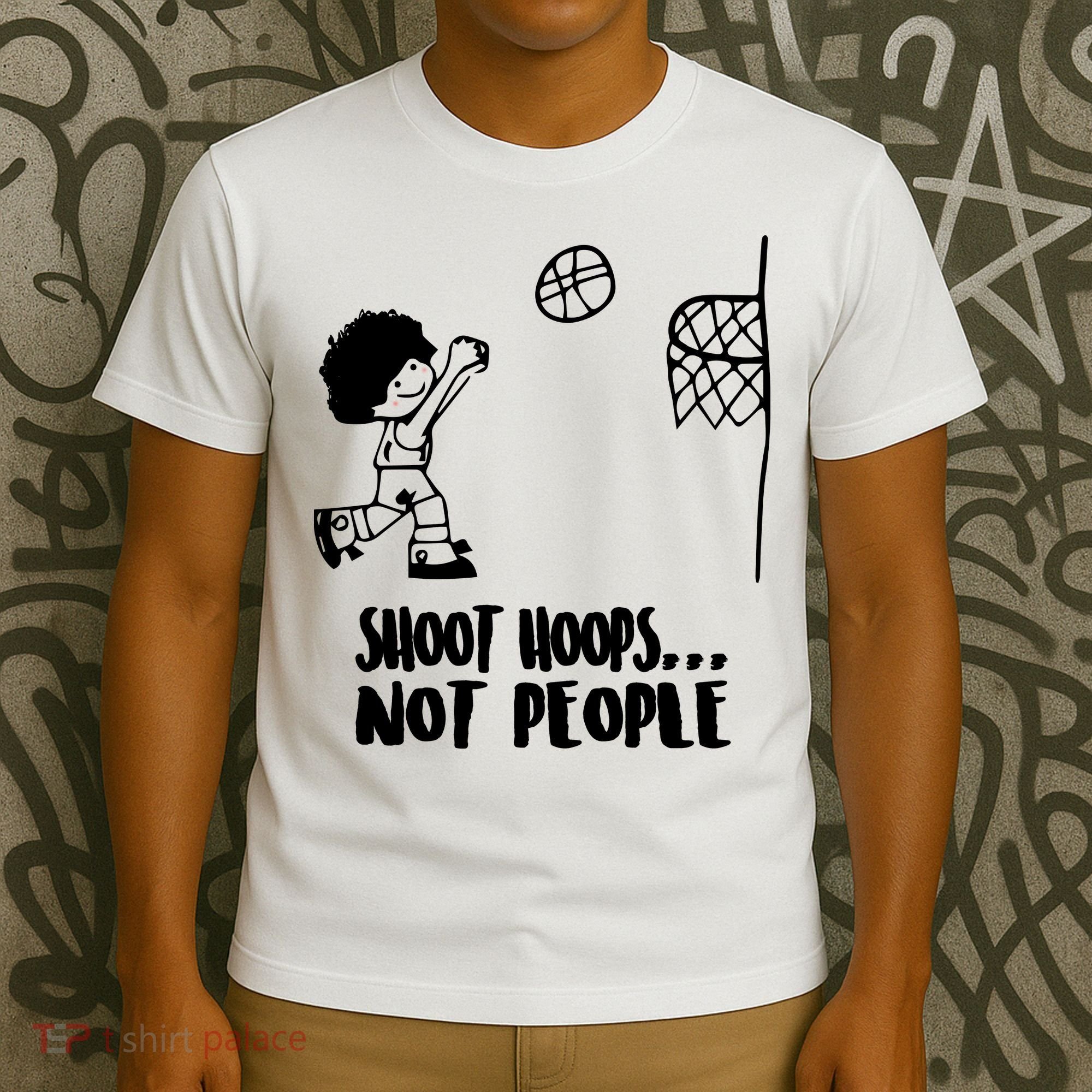 SHOOT HOOPS NOT PEOPLE Trending Quote Basketball T-Shirt