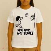 SHOOT HOOPS NOT PEOPLE Trending Quote Basketball T-Shirt thumb 4