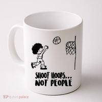 SHOOT HOOPS NOT PEOPLE Trending Quote Basketball Coffee Mug thumb 0