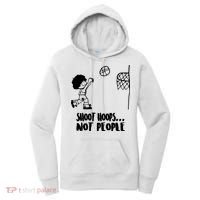 SHOOT HOOPS NOT PEOPLE Trending Quote Basketball Women's Hoodie thumb 0
