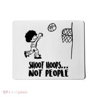 SHOOT HOOPS NOT PEOPLE Trending Quote Basketball Mousepad thumb 0