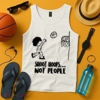 SHOOT HOOPS NOT PEOPLE Trending Quote Basketball Tank Top thumb 4