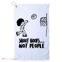 SHOOT HOOPS NOT PEOPLE Trending Quote Basketball Golf Towel thumb 0