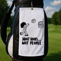 SHOOT HOOPS NOT PEOPLE Trending Quote Basketball Golf Towel thumb 2