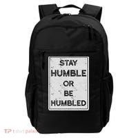Stay Humble Or Be Humbled For People Live Positive Life Backpack thumb 0