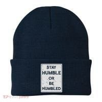 Stay Humble Or Be Humbled For People Live Positive Life Beanie thumb 0