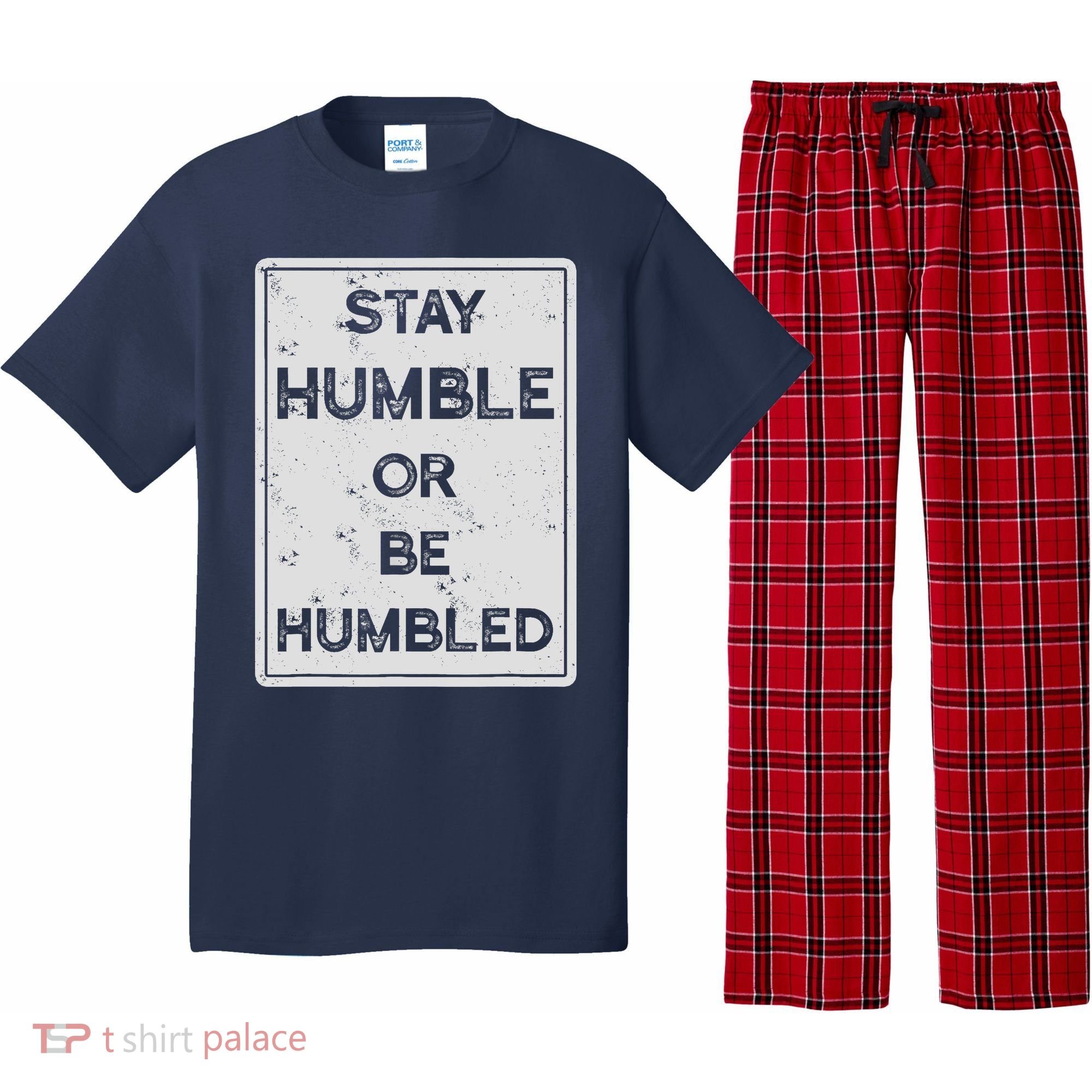 Stay Humble Or Be Humbled For People Live Positive Life Pajama Set