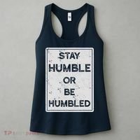 Stay Humble Or Be Humbled For People Live Positive Life Women's Tank Top thumb 3